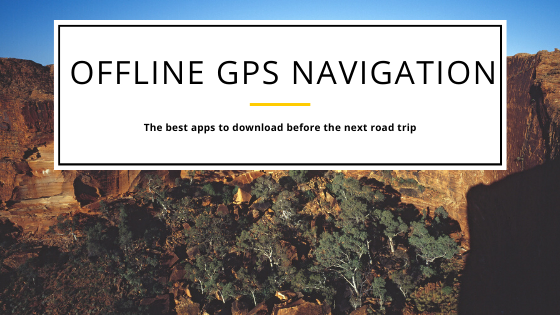 kalv farvning Fabel Top offline GPS navigation apps to download before your next road-trip -  Geoawesomeness