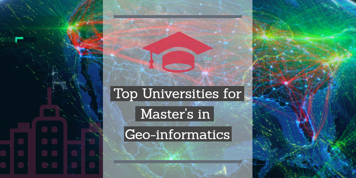 Master's in GIS, Geo-informatics