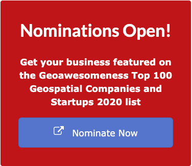Nominations Open for Top 100 Geospatial Companies list for 2020