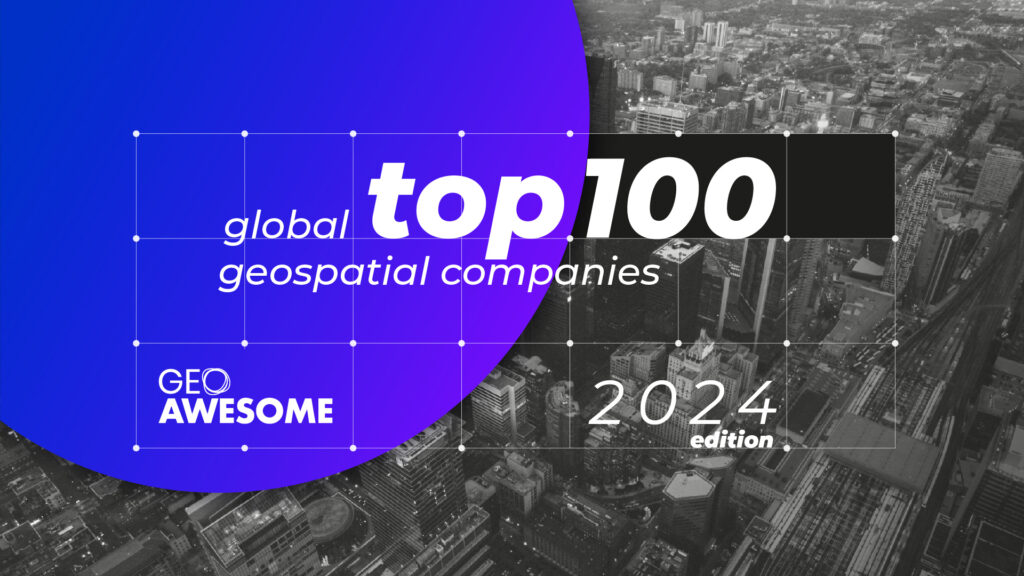 Call for nominations Global Top 100 Geospatial Companies of 2024